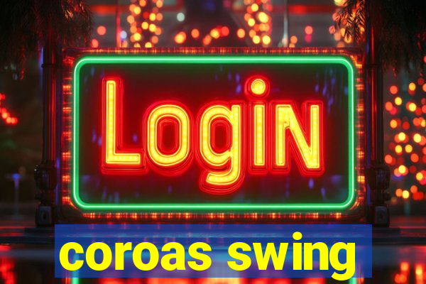 coroas swing